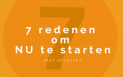 7 redenen om NU te starten met afvallen