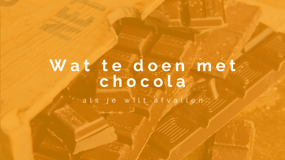 Wat te doen met chocola als je wilt afvallen