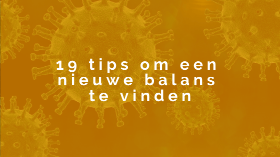 19 tips om een nieuwe balans te vinden